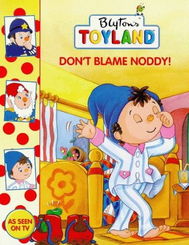 Don't Blame Noddy!