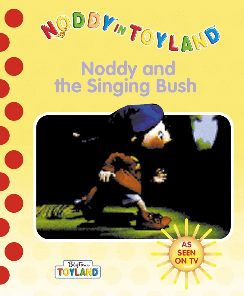Noddy and the Singing Bush