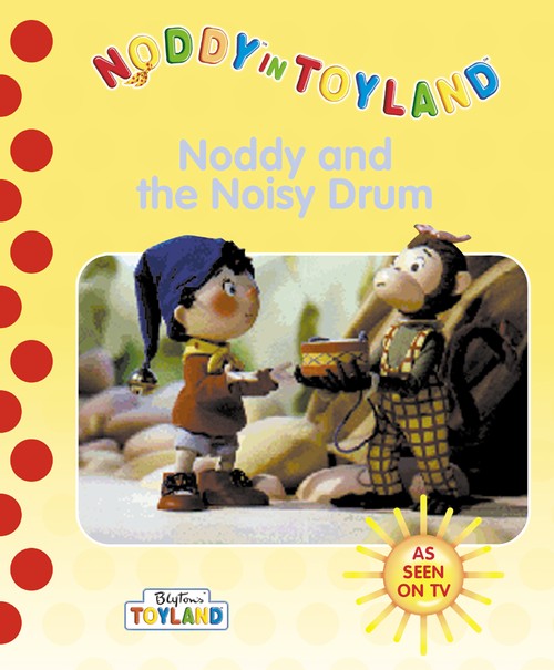 Noddy and the Noisy Drum