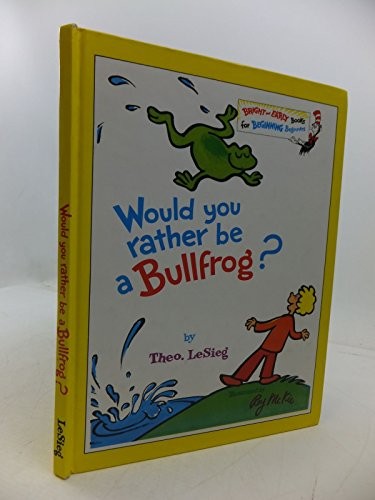 Would You Rather be a Bullfrog?