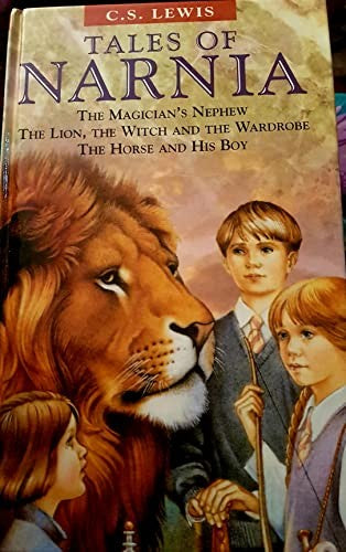 Tales of Narnia: Containing The Magician's Nephew; The Lion, The Witch and The Wardrobe; and The Hor