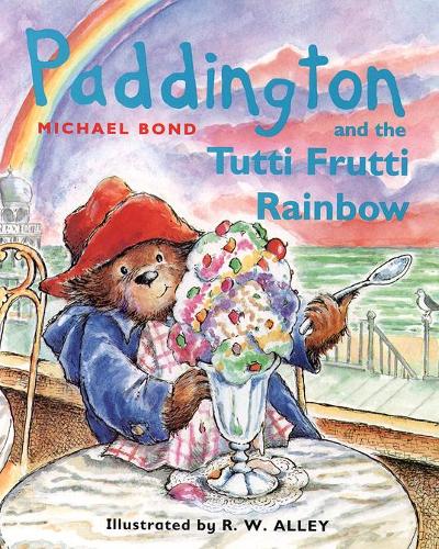 Paddington and the Tutti Frutti Rainbow