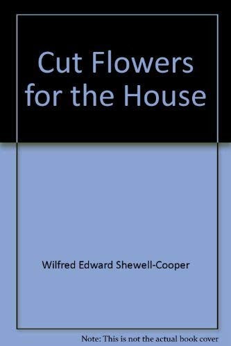 Cut Flowers for the House