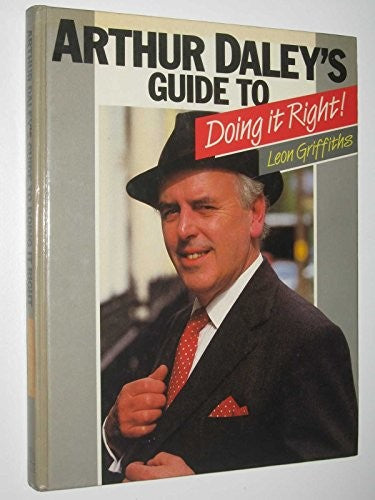 Arthur Daley's Guide to Doing it Right