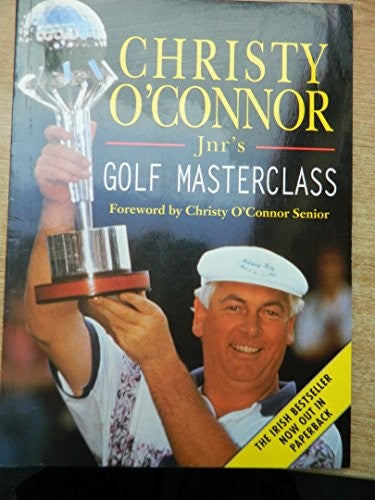 Christy O'Connor Jnr.'s Golf Masterclass