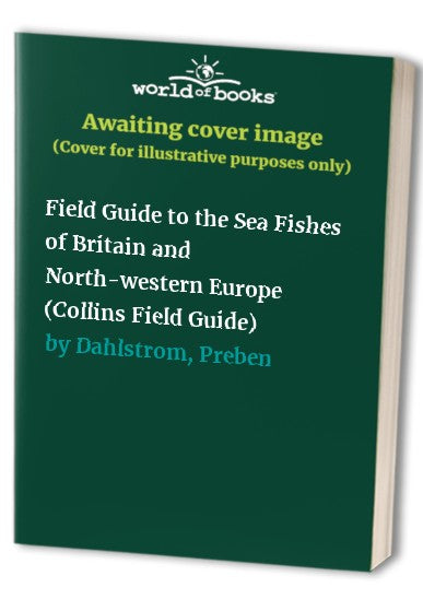 Field Guide to the Sea Fishes of Britain and North-western Europe