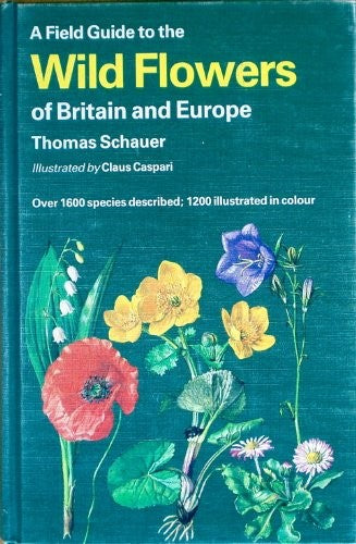A Field Guide to the Flowers of Britain and Europe