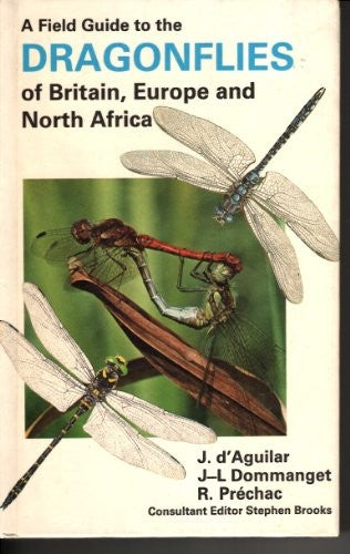 A Field Guide to the Dragonflies of Britain Europe and North Africa