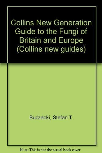 Collins New Generation Guide to the Fungi of Britain and Europe
