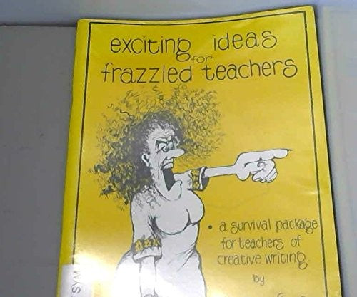 Exciting Ideas for Frazzled Teachers