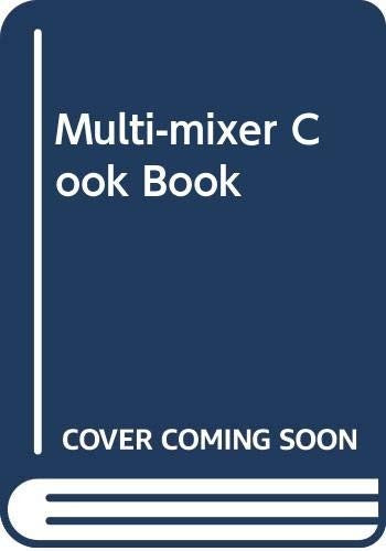 Multi-mixer Cook Book