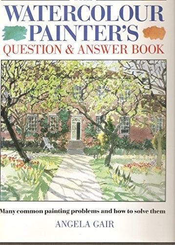 The Watercolour Painter's Question and Answer Book