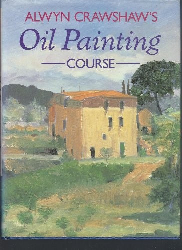 Alwyn Crawshaw's Oil Painting Course
