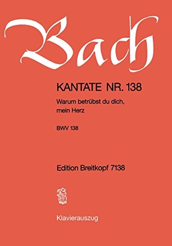 KANTATE 138 WARUM BETRUBST DU