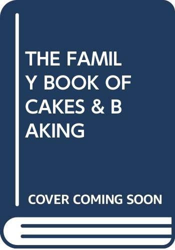 THE FAMILY BOOK OF CAKES & BAKING