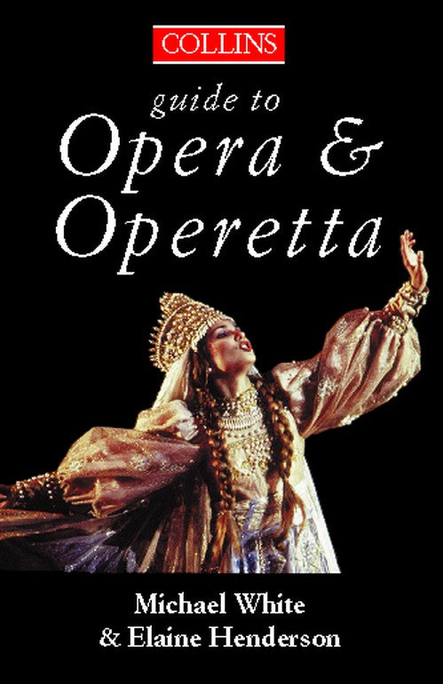 The Collins Guide To Opera And Operetta