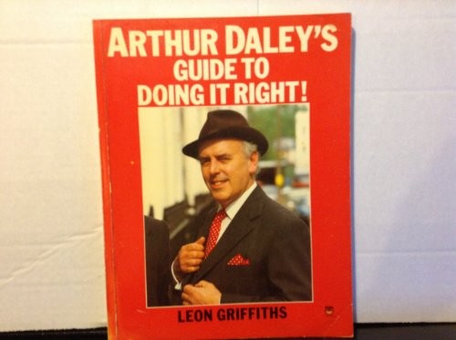 Arthur Daley's Guide to Doing it Right
