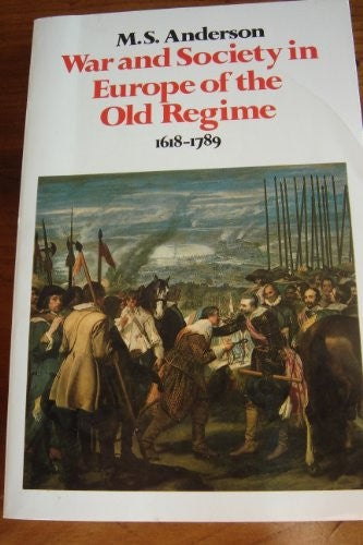 War and Society in Europe of the Old Regime, 1618-1789