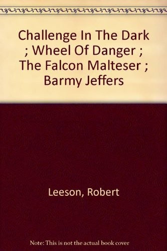 Challenge In The Dark ; Wheel Of Danger ; The Falcon Malteser ; Barmy Jeffers