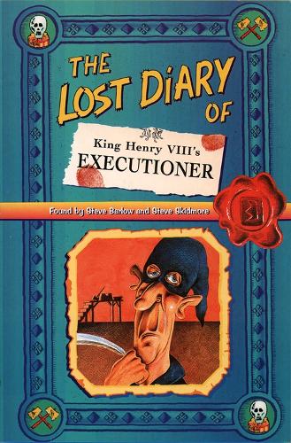 The Lost Diary of King Henry VIIIs Executioner