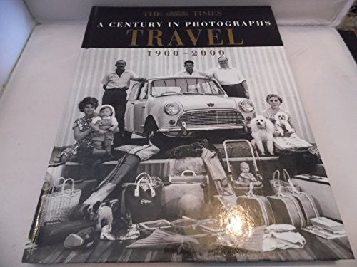 The Times A Century In Photographs – Travel: 1900–2000