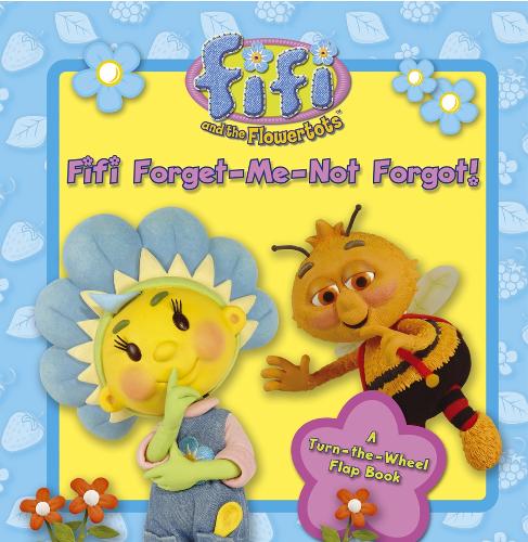 Fifi Forget-Me-Not Forgot!