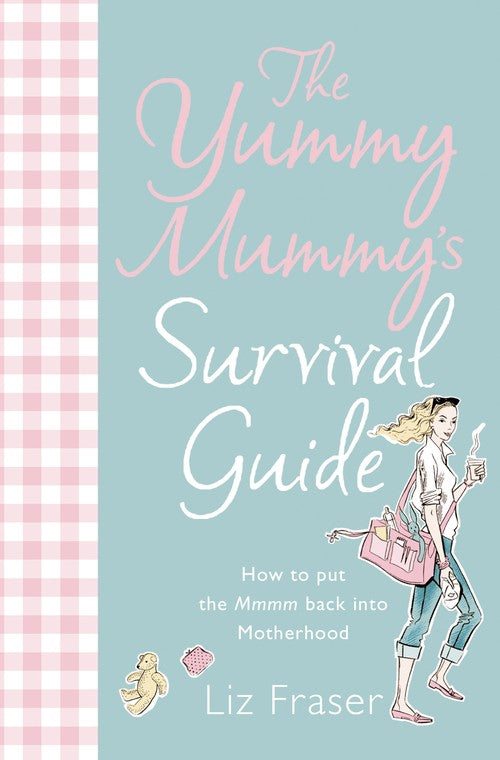 The Yummy Mummy's Survival Guide