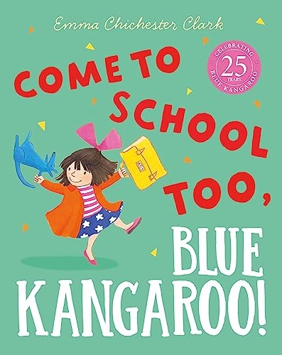 Come to School too, Blue Kangaroo!