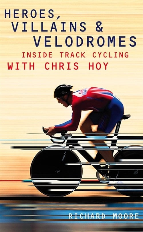 Heroes, Villains and Velodromes