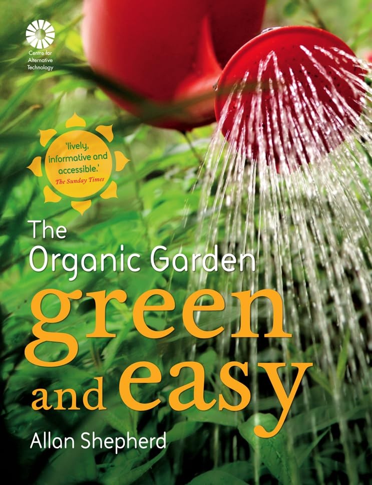 The Organic Garden: Green and Easy