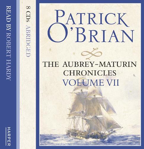 VOLUME SEVEN: The Hundred Days / Blue at the Mizzen/ The Final Unfinished Voyage of Jack Aubrey