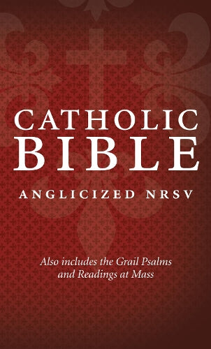 Catholic Bible: New Revised Standard Version (NRSV) Anglicised edition with the Grail Psalms
