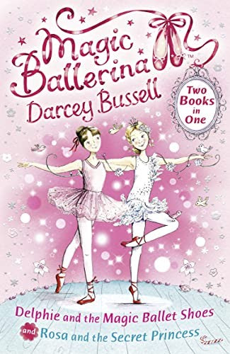 Delphie and the Magic Ballet Shoes / Rosa and the Secret Princess (2-in-1)
