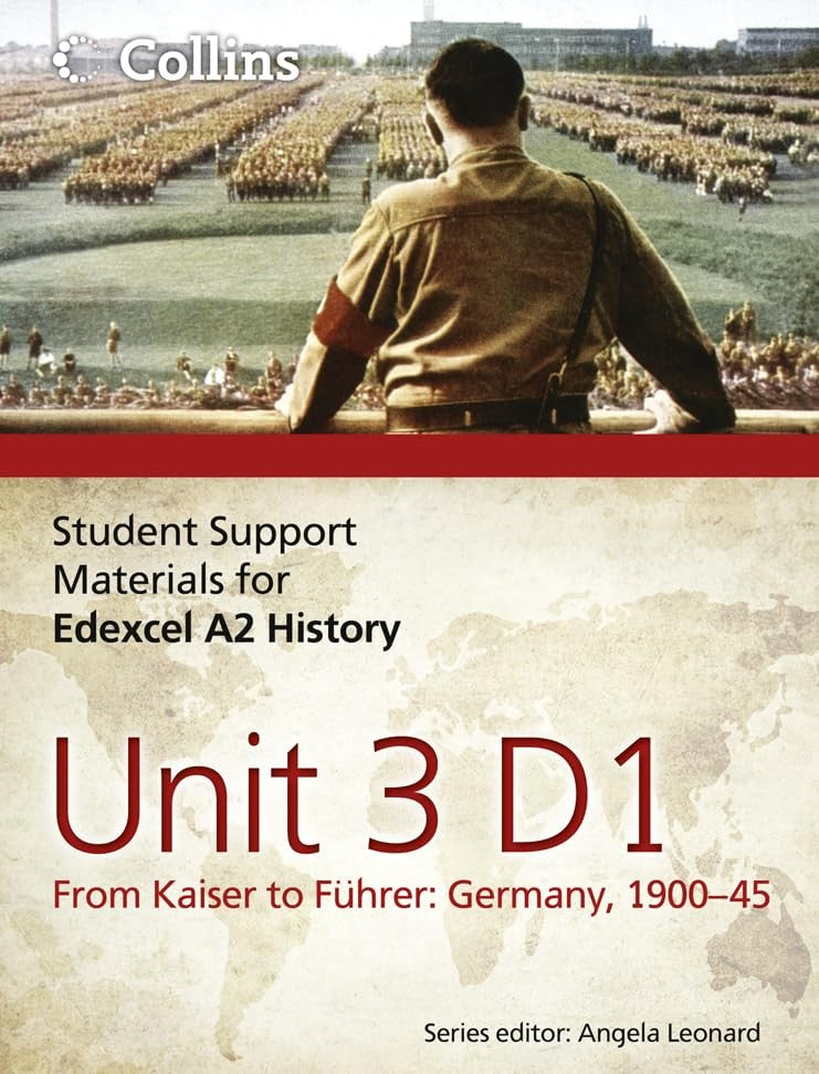 Edexcel A2 Unit 3 Option D1: From Kaiser to Fuhrer: Germany 190045