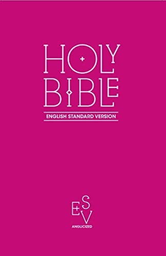 Holy Bible: English Standard Version (ESV) Anglicised Pink Gift and Award edition