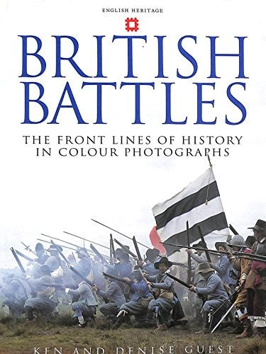 British Battles. The Front Lines of History in Colour Photographs
