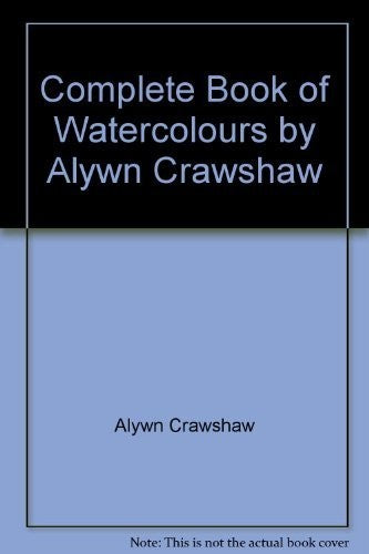 Complete Book of Watercolours by Alywn Crawshaw