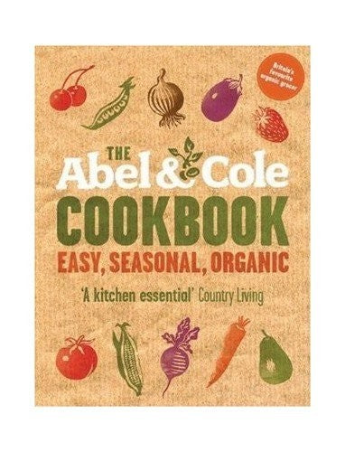 The Abel & Cole Cookbook Easy, Seasonal, Organic