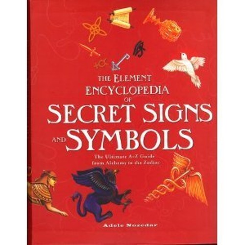 The Element Encyclopedia of Signs and Symbols: The Ultimate A-Z Guide from Alchemy to the Zodiac