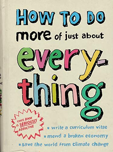 How To Do More Of Just About Everything