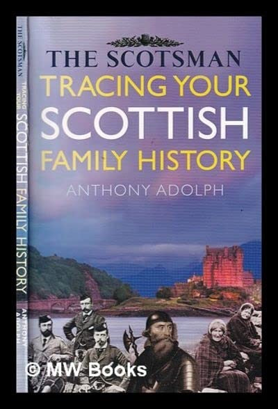 Collins tracing your Scottish family history / Anthony Adolph