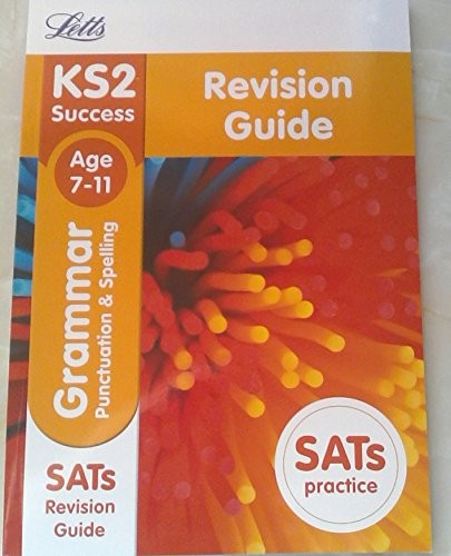 Letts KS2 Success Revision Guide - Grammar, Punctuation and Spelling