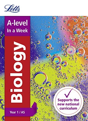 A -level Biology Year 1 (and AS) In a Week