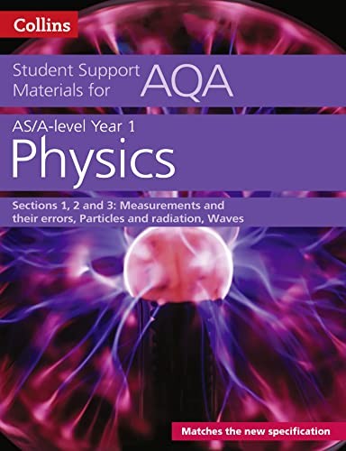 AQA A Level Physics Year 1 & AS Sections 1, 2 and 3
