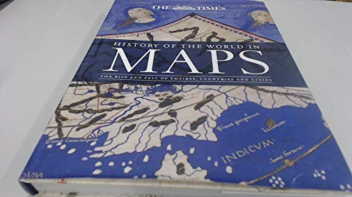 HISTORY OF THE WORLD IN MAPS The Rise and Fall of Empires, Countries and Cities