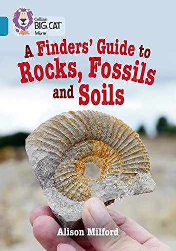 A Finders' Guide to Rocks, Fossils and Soils