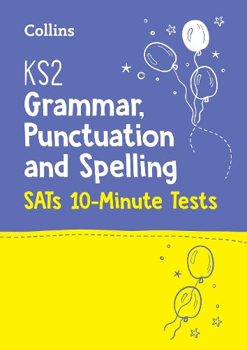 KS2 English Grammar, Punctuation and Spelling SATs 10-Minute Tests