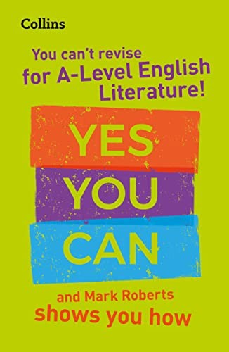You cant revise for A Level English Literature! Yes you can, and Mark Roberts shows you how