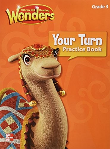 Reading Wonders, Grade 3, Your Turn Practice Book