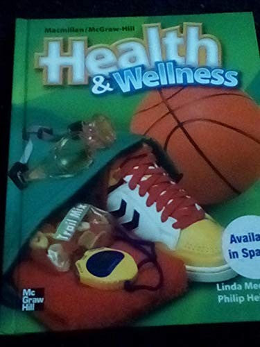 Macmillan/McGraw-Hill Health & Wellness, Grade 6, Pupil Edition
